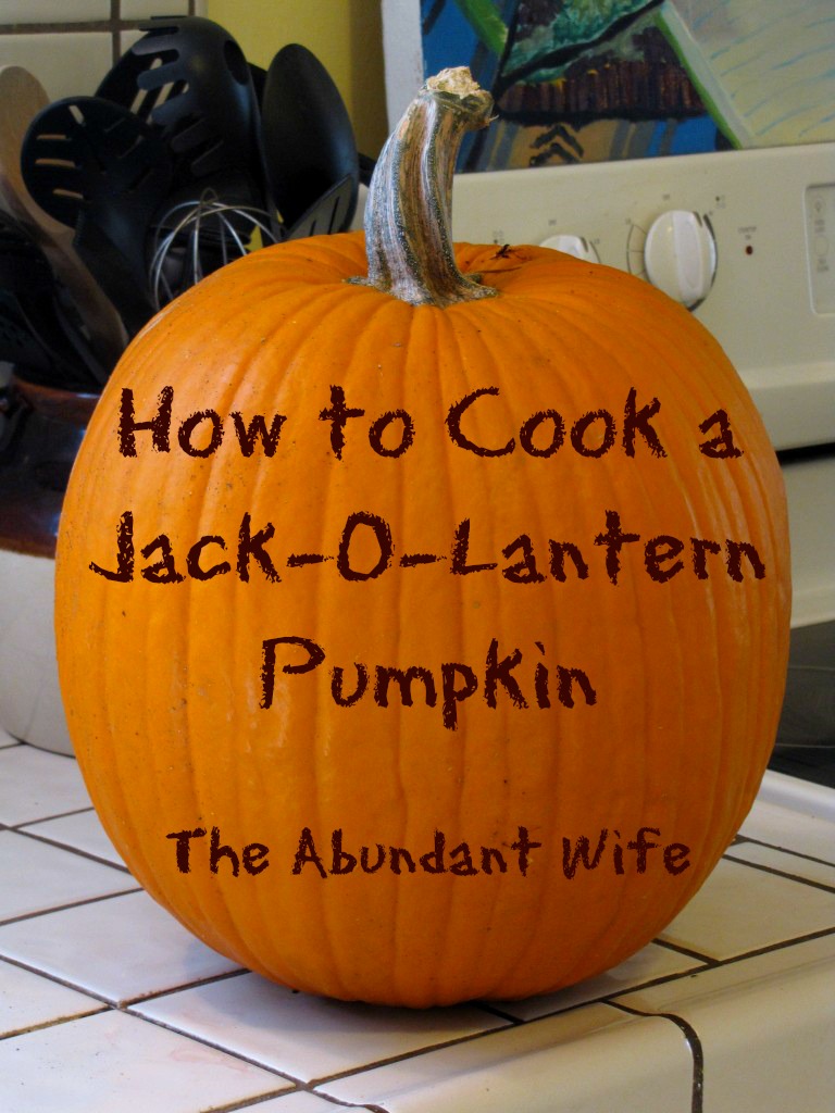 how-to-cook-a-jack-o-lantern-pumpkin-the-abundant-wife