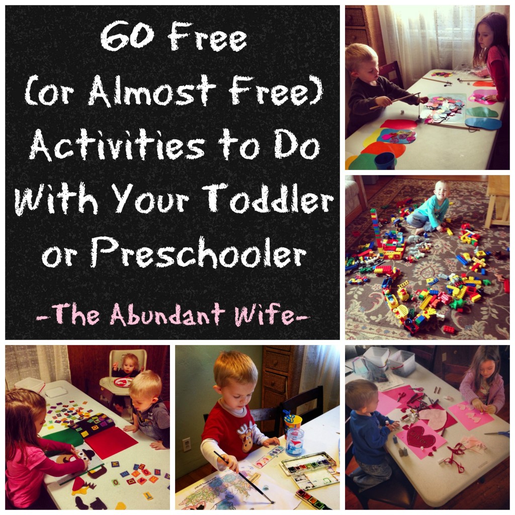 60 Free (or Almost Free) Activities to Do With Your Toddler or Preschooler {The Abundant Wife}